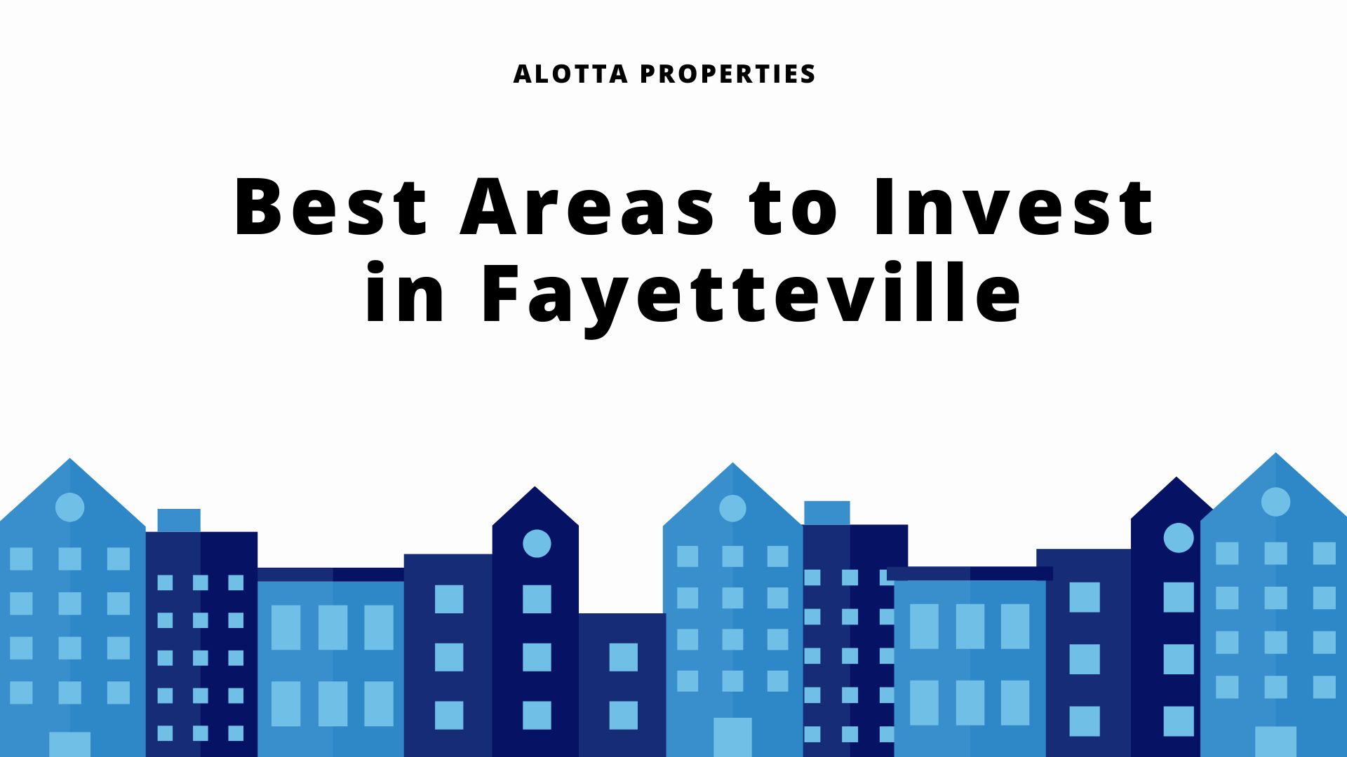 Best Areas to Invest in Fayetteville